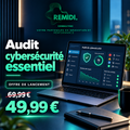 Audit cybersécurité essentiel – REMIDI